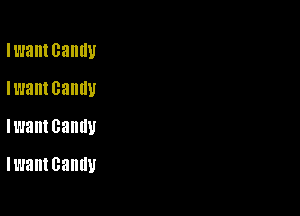 Iwant Banuu
Iwantcanlw
lwant Bandy

Iwantcandy