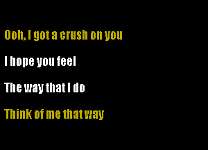 UMLI 90! a BI'IISII 0 U0
IHODBUDMBBI
THBL'JQUINEU (10

Think Of me that way