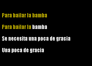 Para nailarla Ilallllla
Para nailarla namna

58 8088?! una D003 (18 gracia

Una 0083 He gracia