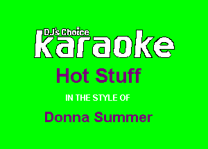 (J?Emfg?
Hot Stuff

Donna Summer