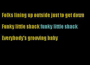 FDIKS lining llll outside just 10 96! down
Funky little SllachlanU little shack

EUBWDDUU'S EII'OUUiIIEI Dam!