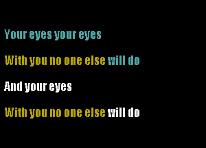 Y0! BUGS UDIII' BUGS

With UOII no one else Will (10
Ann U01 SUBS

With UOll no one 8'88 Will U0