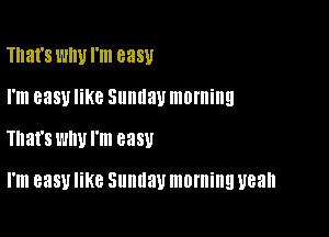 That's WIN I'm easy
I'm 838V like SllllllaU morning
That's why I'm 8381!

I'm 8351! KC Sllllllall morning yeah