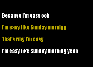 Because I'm 888V 00
I'm 838V like SllllllaU morning
That's l'JllUl'm 8381!

I'm 8351! KC Sllllllall morning yeah