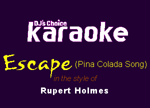 DJ's'. Choice

kamagkg

E5CQP6 (Plna Colada Song)

Rupert Holmes