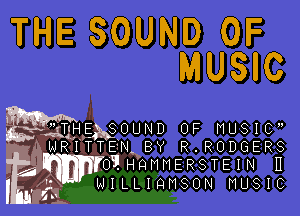 THE SOUND OF
MUSIC

Q9
L,.IQwEgQOUND OF MUSIC

IwRITTEN B. R. RODGERS
- OVH QHHERSTEIN H

NILLIRHSON MUSIC