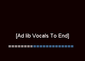 IAd lib Vocals To Endl