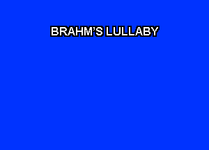 BRAHMS LULLABY