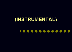 (INSTRUMENTAL)