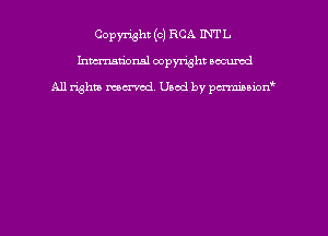 Copyright (c) RCA INTL
hmmtiorml copyright wound

All rights marred Used by pcrmmoion'