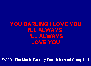 2001 The Music Factory Entertainment Group Ltd.