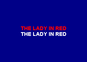 THE LADY IN RED