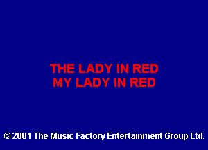 2001 The Music Factory Entertainment Group Ltd.