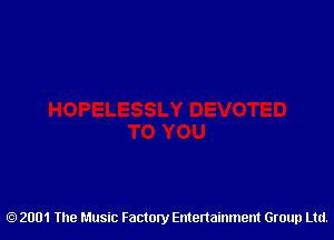 2001 The Music Factory Entertainment Group Ltd.