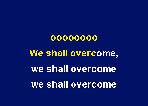 00000000

We shall overcome,

we shall overcome
we shall overcome