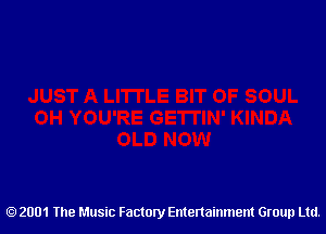 2001 The Music Factory Entertainment Group Ltd.