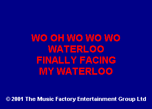 2001 The Music Factory Entertainment Group Ltd