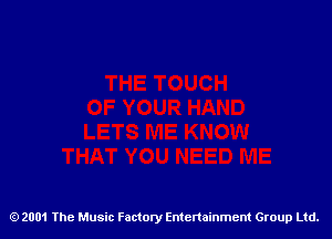 2001 The Music Factory Entertainment Group Ltd.