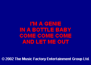 2002 The Music Factory Entertainment Group Ltd.