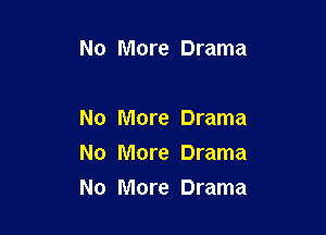 No More Drama

No More Drama

No More Drama

No More Drama