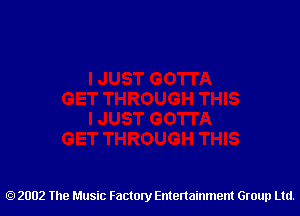 2002 The Music Factory Entertainment Group Ltd.