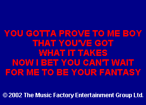 2002 The Music Factory Entertainment Group Ltd.