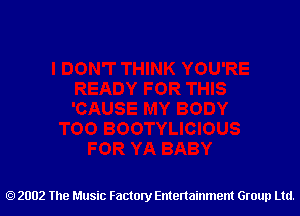 2002 The Music Factory Entertainment Group Ltd.