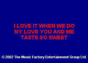 2002 The Music Factory Entertainment Group Ltd.