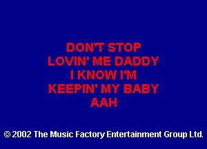 2002 The Music Factory Entertainment Group Ltd.