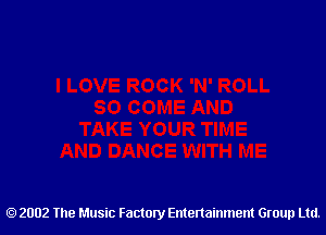 2002 The Music Factory Entertainment Group Ltd.