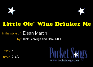 I? 41

Little Ole' Wine Drinker Me

in the style of Dean Martin
by Ouch Jermgs 3M Hm Mlls

Jim PucketSmgs

mWeom