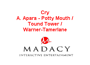 W
A. Apara - Potty Mouth!
Tound Towerf

Warner-Tamerlane
8L
MADACY

JNTIRAL rIV!lNTII'.1.UN.MINT
