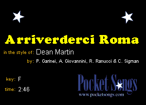 I? 41

Arriverdlerci Roma

in the style of Dean Martin

by P Gamah. Goovmm,R RanoccuSC SW

Pocket Smgs

mWeom