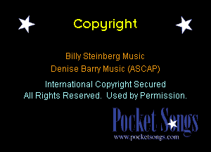 1? Copyright g1

Bully Stelnbelg Music
Denise Bamr Musuc (ASCAP)

International Copyright Secured
All nghIS Reserved Used by Permissmn,

Pocket. Stags

uwupnxkemm