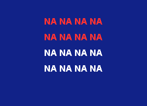 NA NA NA NA

NA NA NA NA