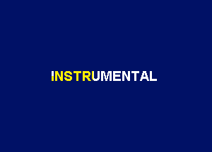 INSTRUMENTAL