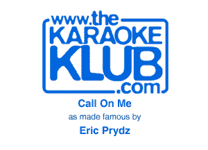 www.the

KARAOKE

KILUI

.com
Call On Me
45 'T!al11rli!l'1l)..biw

Eric Prydz