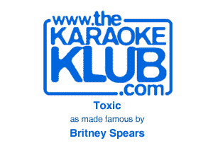 www.the

KARAOKE

KILUI

.com

Toxic
ab 'Thlllr lnmum in!

Britney Spears