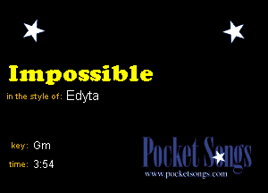 2?

Impossiblle
in the style or Edy18

51321 PucketSangs

www.pcetmaxu