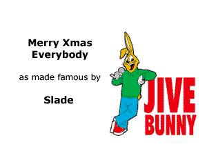 Merry Xmas
Everybody P
O

qu

as made fam0us by

Slade

WE
U

3 NH?