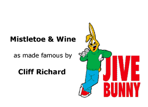 MistletoeSgWine 7g
9.

' G

I

as madefamws by 11'1ng
J BUNNY

Cliff Richa rd
