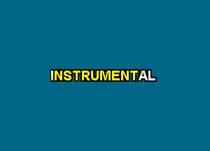 INSTRUMENTAL