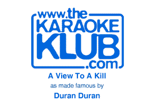 www.the

KARAOKE

KILUI

.com
A View To A Kill
45 'T!al11rli!l'1l)..biw

Duran Duran