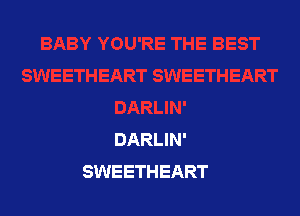 DARLIN'
SWEETHEART