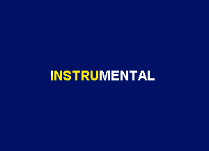 INSTRUMENTAL