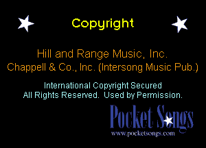 I? Copgright g

Hill and Range Music, Inc.
Chappell 8 Co , Inc (lntersong Music Pub.)

International Copynght Secured
All Rights Reserved Used by Permission

Pocket Smlgs

www. podcetsmgmcmlc