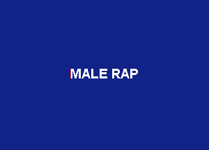 MALE RAP