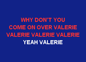 YEAH VALERIE