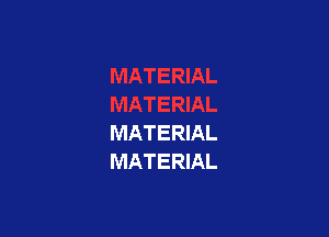 MATERIAL
MATERIAL