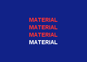 MATERIAL